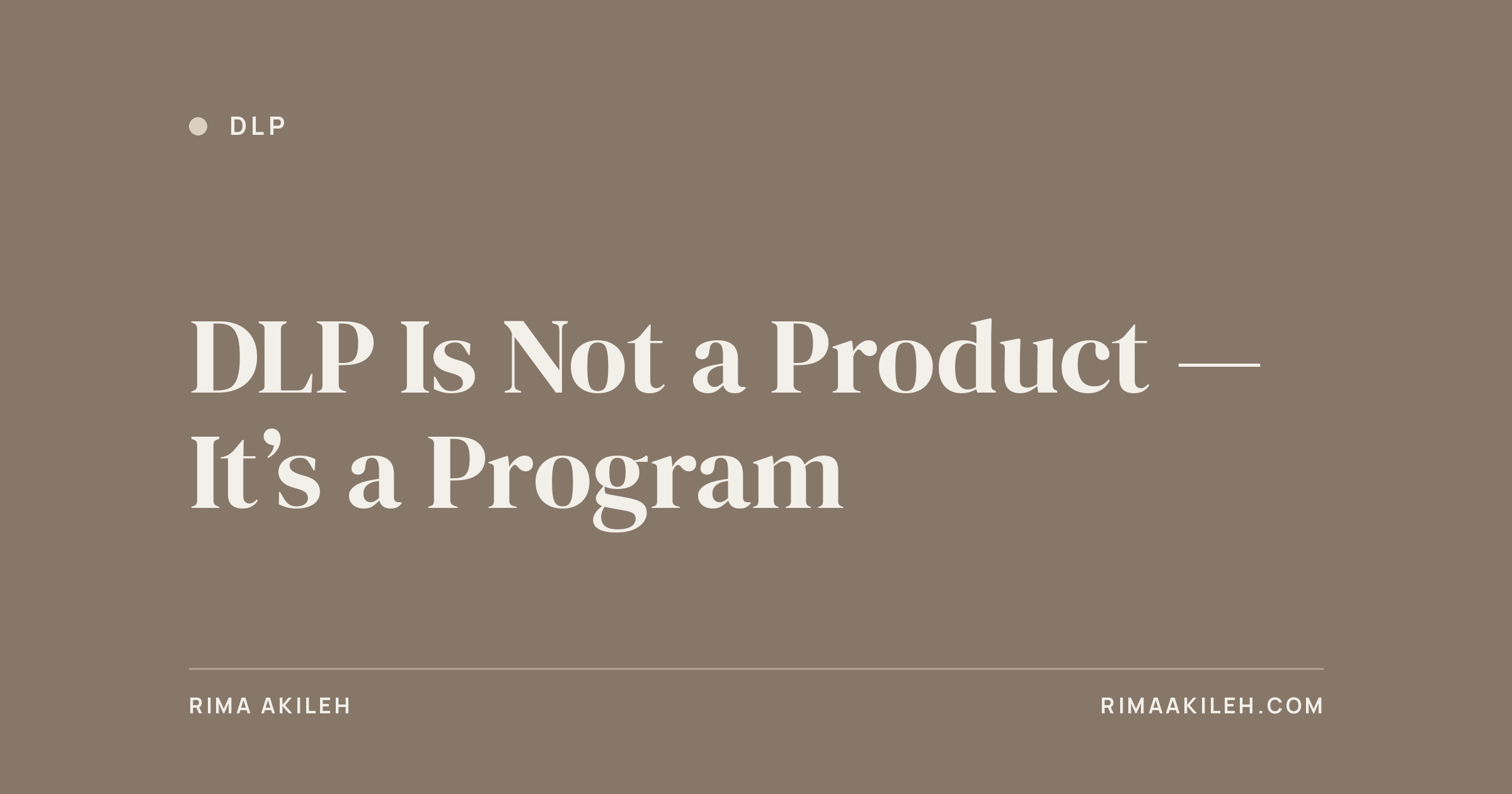 DLP Is Not a Product — It’s a Program