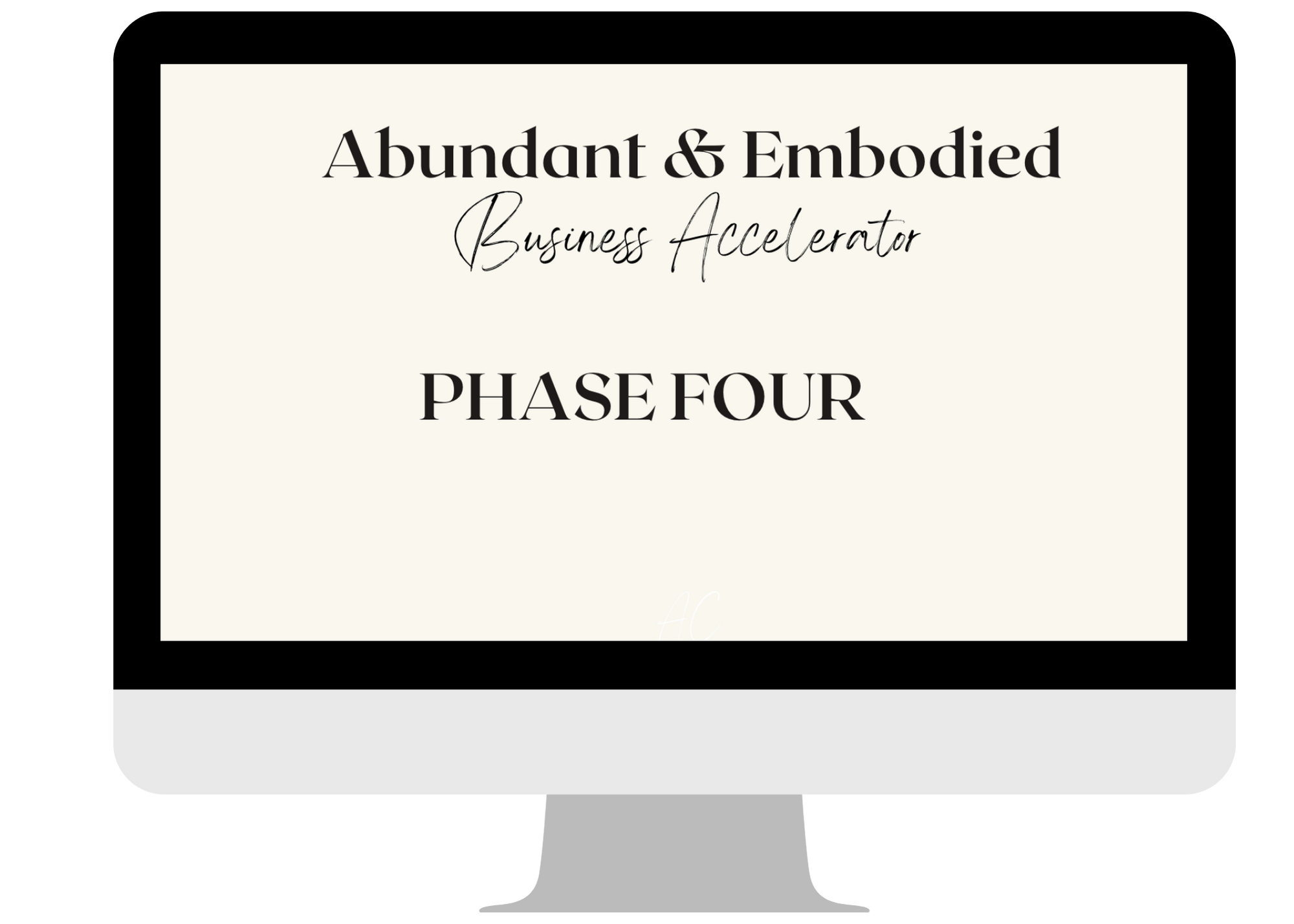 Computer screen displaying a presentation slide with the text 'Abundant & Embodied Business Accelerator PHASE FOUR' against a white background.