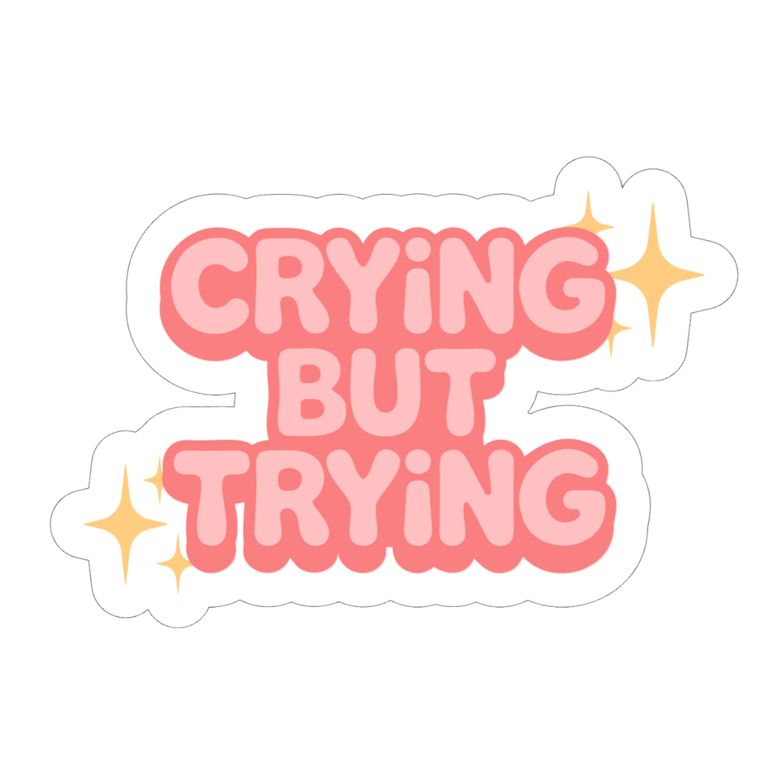 CRYIN BUT TRYIN.png