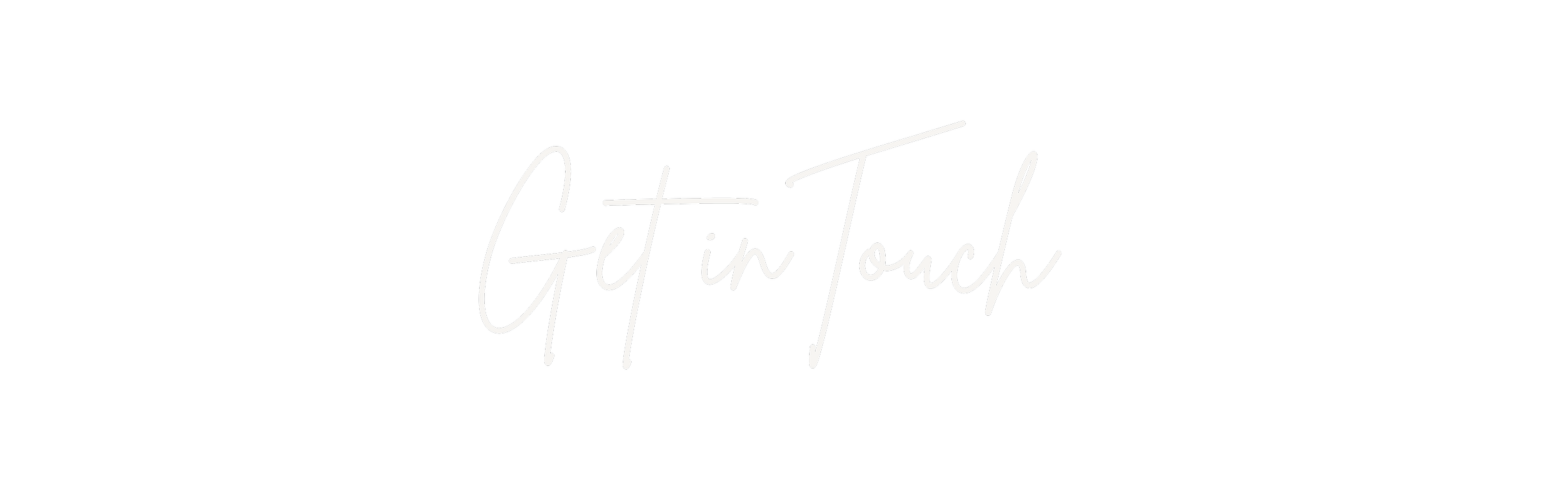 Black background with white handwritten text saying "Get in touch".