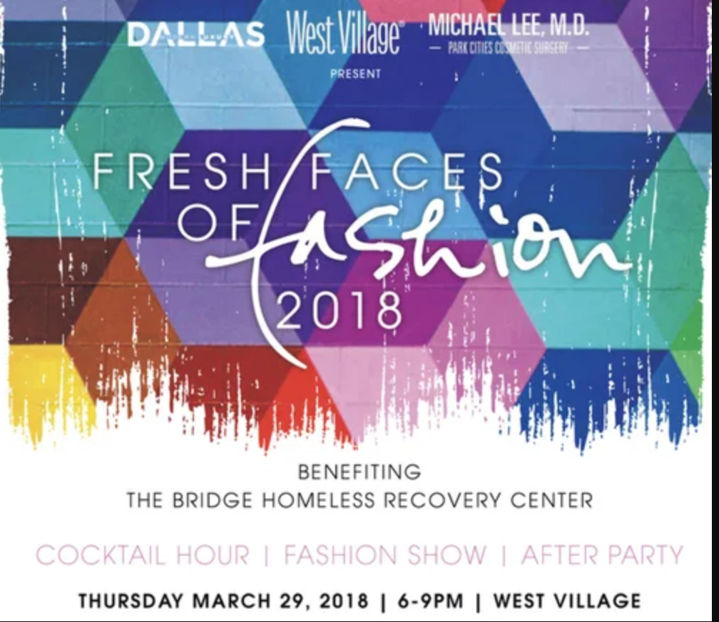 Event poster for 'Fresh Faces of Fashion 2018' benefiting The Bridge Homeless Recovery Center, scheduled for March 29, 2018, from 6 to 9 PM at West Village, Dallas, featuring a cocktail hour, fashion show, and after-party.