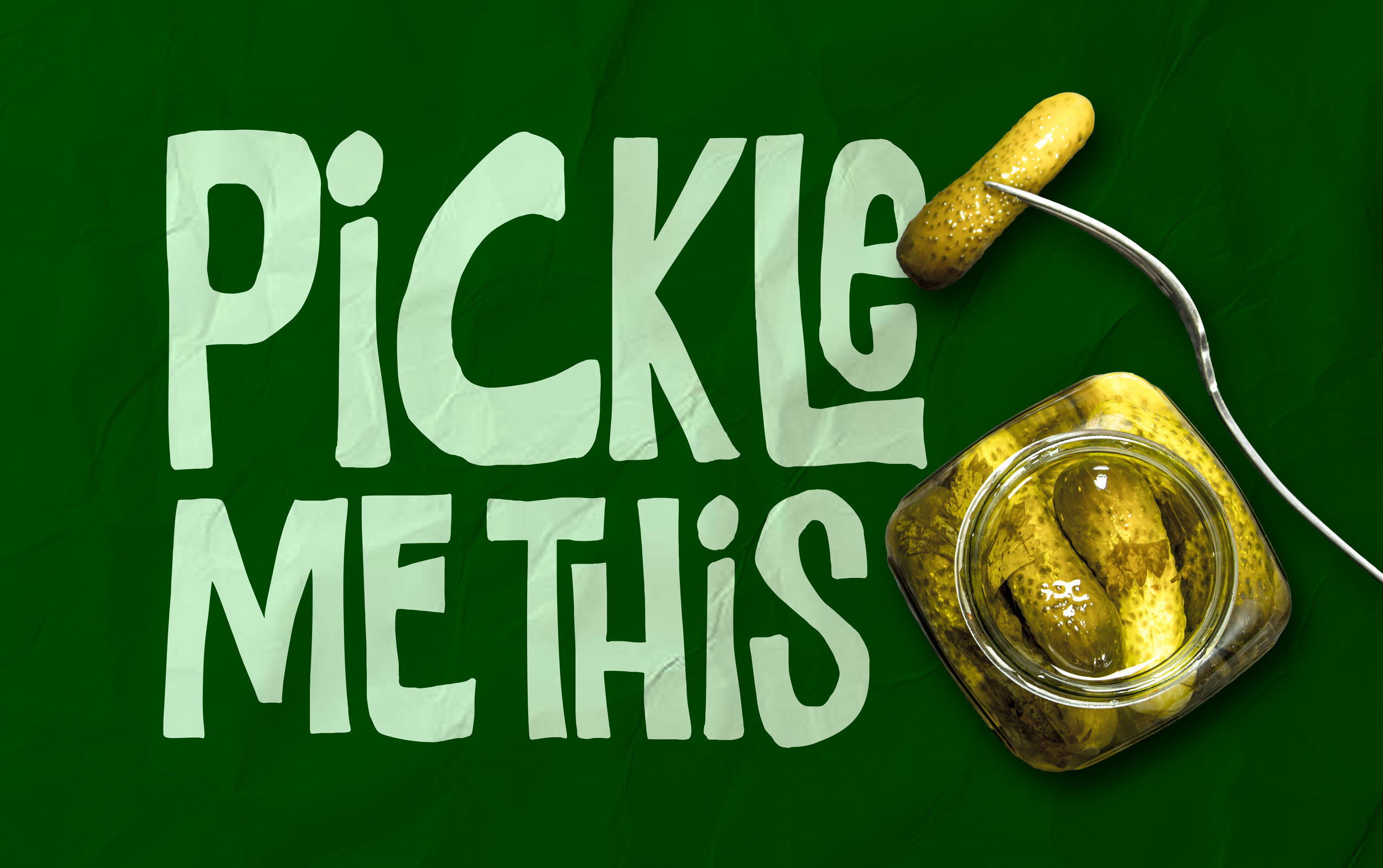 Pickle Me This