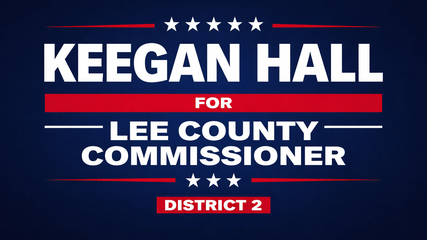 Keegan Hall For Lee County Commissioner