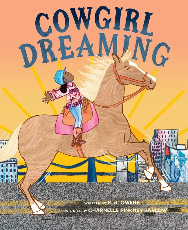 Picture Book cover titled 'Cowgirl Dreaming' by R.J. Owens, illustrated by Charnelle Pinkney Barlow, showing a girl riding a pony in her first Black Cowboy Parade, in Oakland, California.