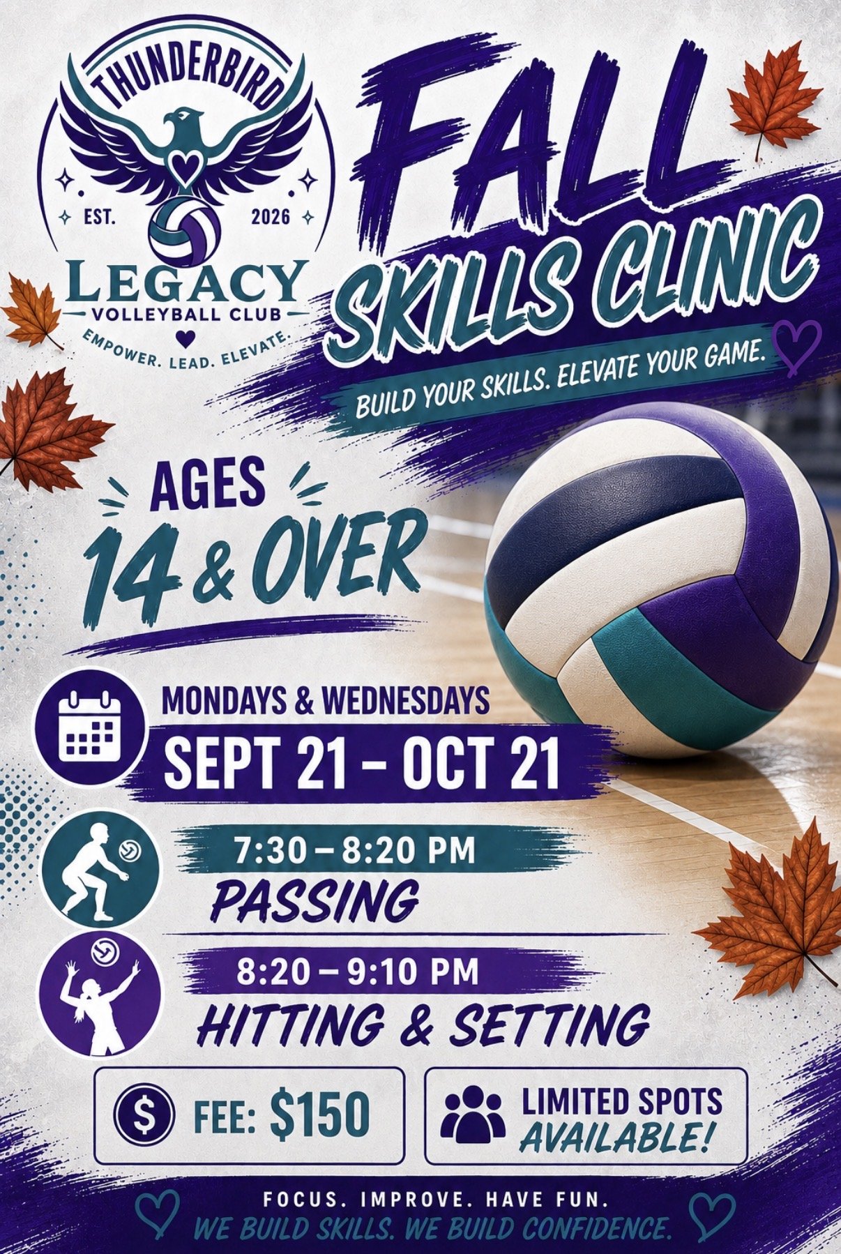 Thunderbird Legacy Fall Skills Clinic for ages 14 and older, Mondays and Wednesdays, September 21 through October 21 at Elgin Intermediate School. Passing from 7:30–8:20 PM and hitting and setting from 8:20–9:10 PM. Fee: $100 for one skills session or $150 for both. Limited spots available.