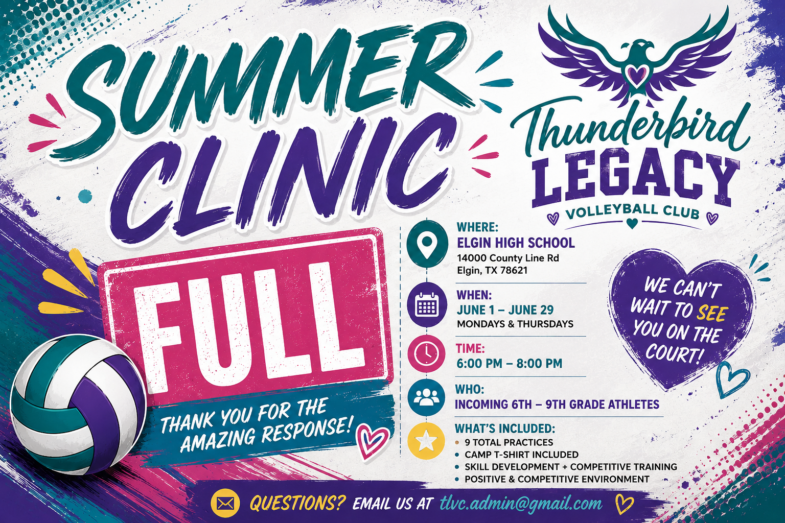Flyer for Thunderbird Legacy Volleyball Club Summer Clinic. The event is full, held at Elgin High School, 14000 County Line Rd, Elgin, TX 78621. June 1-29, Mondays and Thursdays, from 6:00 PM to 8:00 PM. Incoming 6th to 9th-grade athletes. Includes practice, camp T-shirt, skill development, and a competitive environment. Contact email: tlvc.admin@gmail.com.