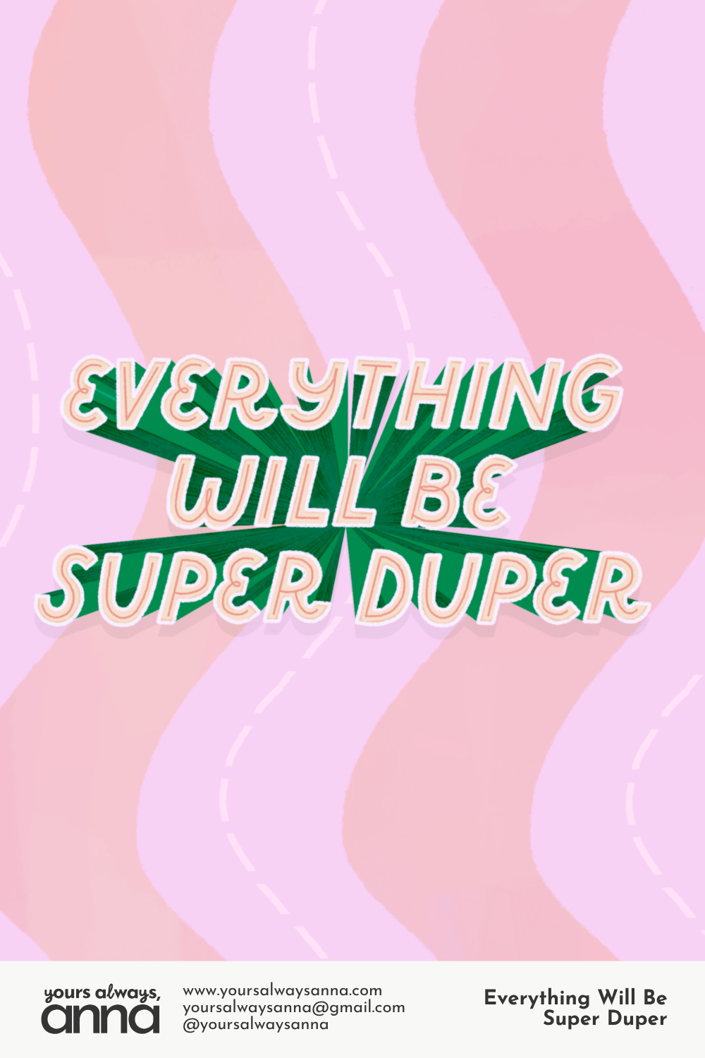 Bold retro block lettering "Everything Will Be Super Duper" in green with sunburst on a pink wavy stripe background by Yours Always Anna — typographic illustration available for greeting card and apparel licensing