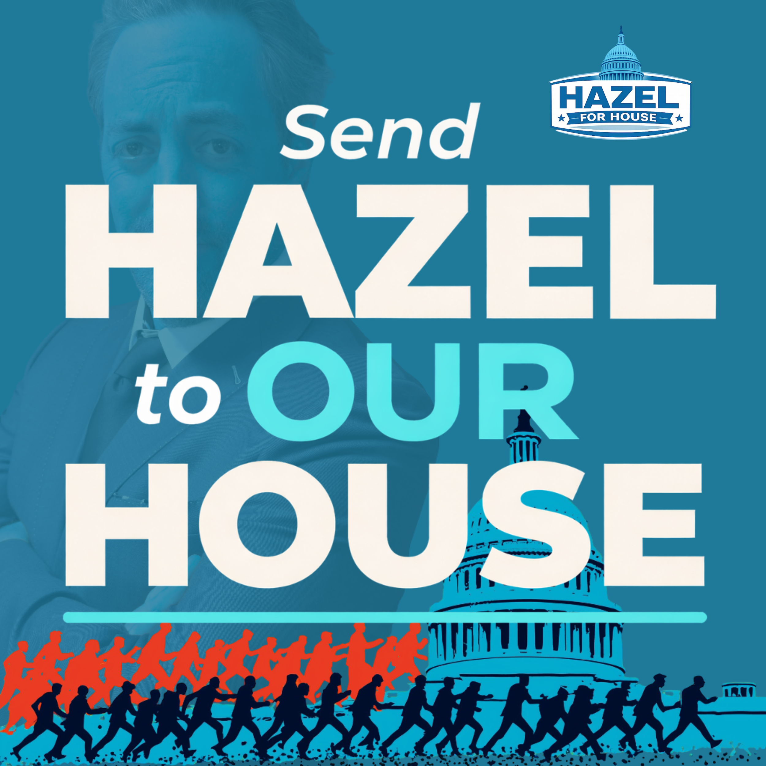 A campaign poster for 'Hazel for House' features a background image of a person with light hair and a serious expression. The poster has the words 'Send HAZEL to OUR HOUSE' prominently displayed in large white and blue text. At the bottom, there are silhouettes of orange and black marching figures raising clenched fists, symbolizing protest or activism.