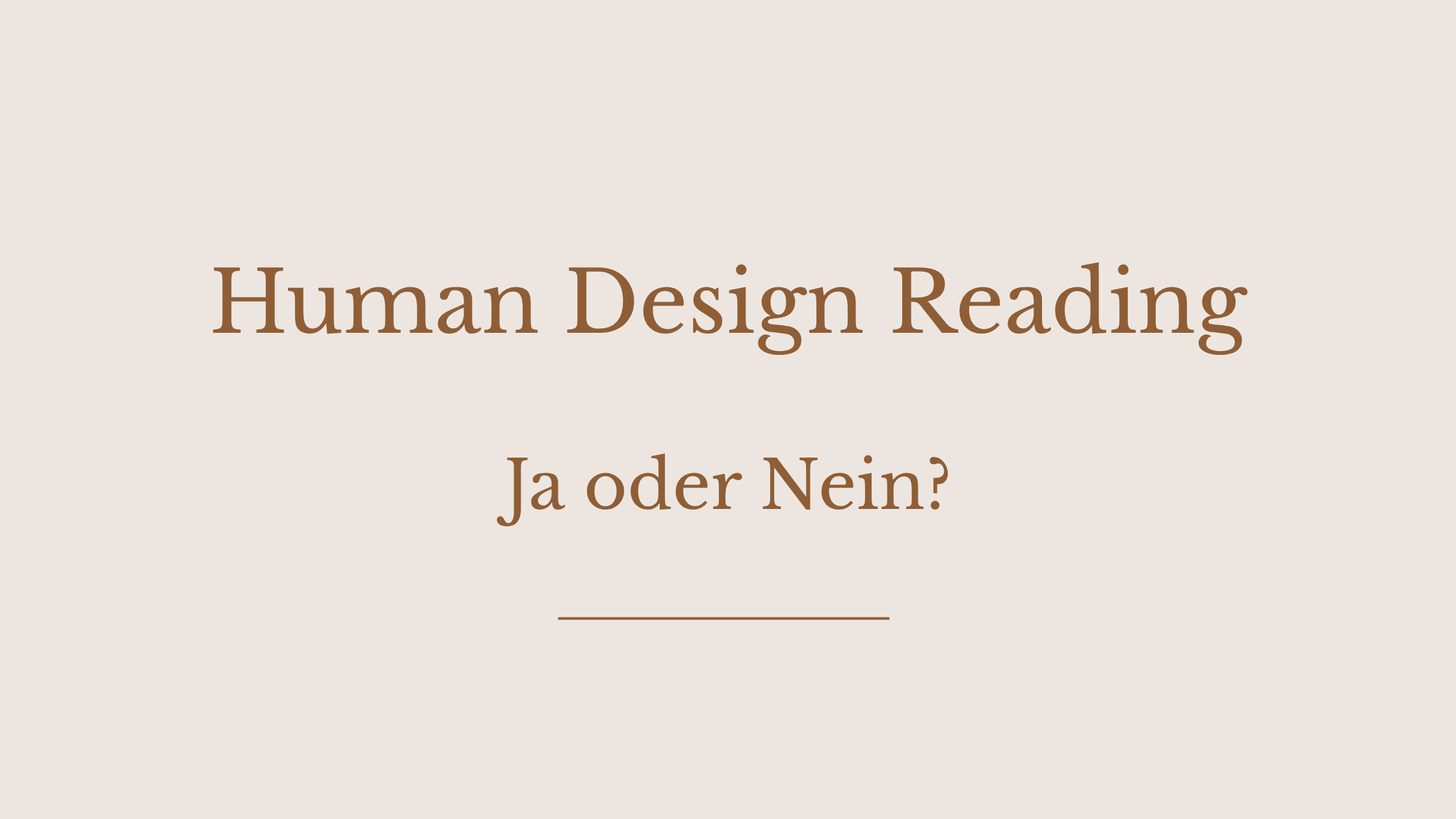 Ist ein Human Design Reading das Richtige für mich?