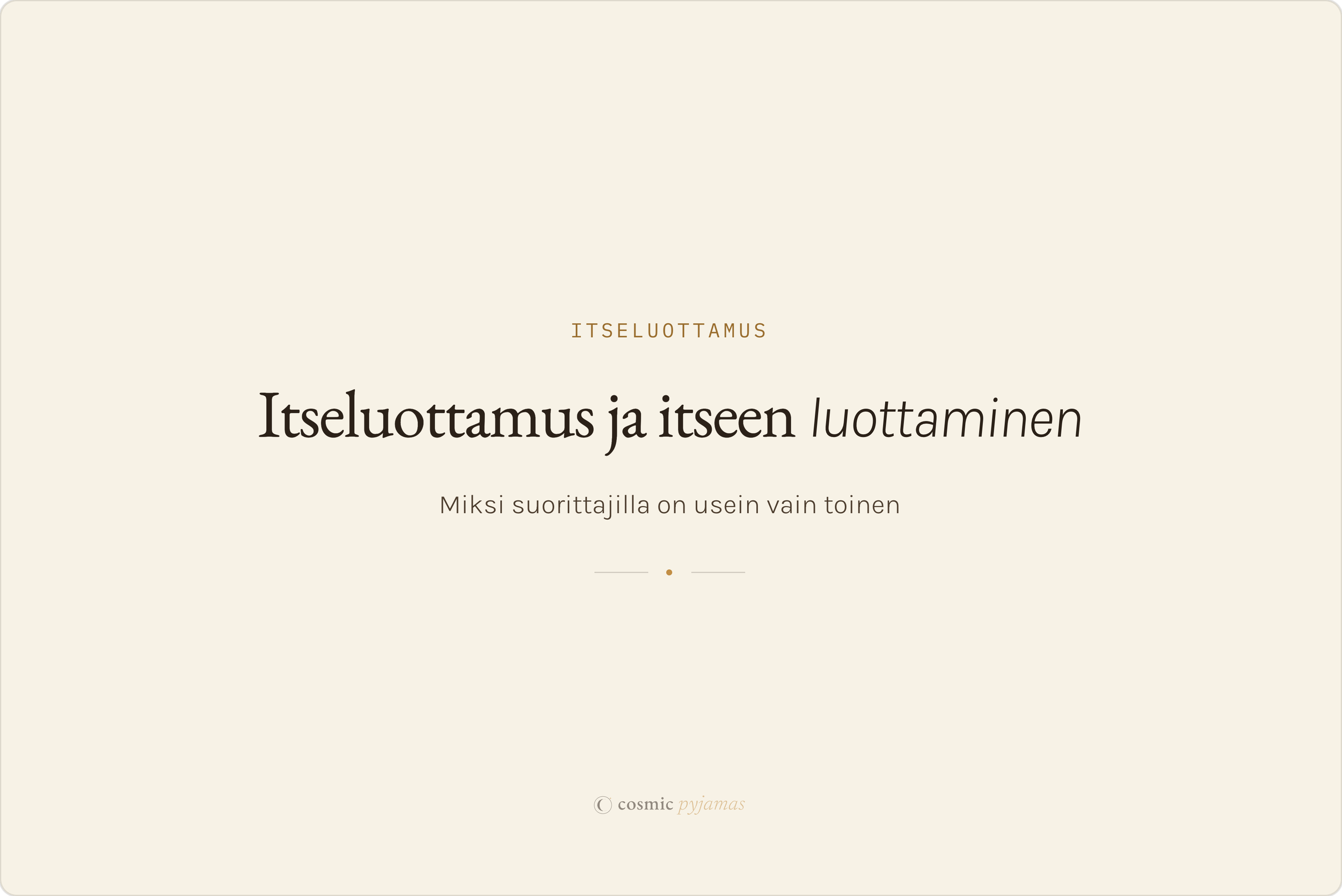 Itseluottamus ja itseen luottaminen: miksi suorittajilla on usein vain toinen
