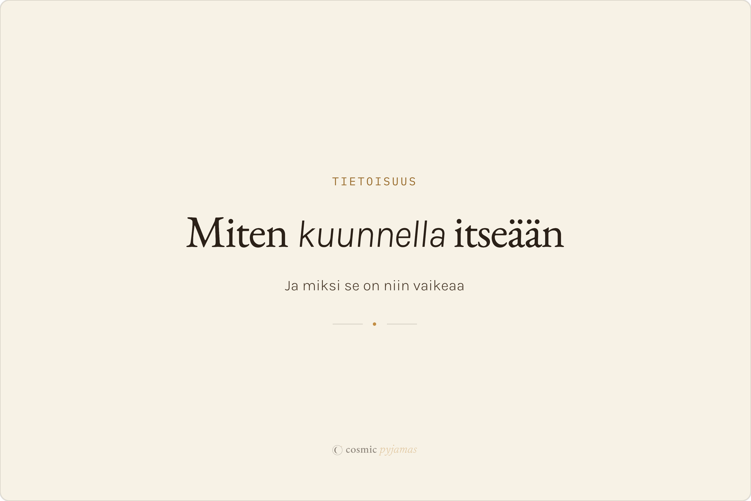 Miten kuunnella itseään, ja miksi se on niin vaikeaa