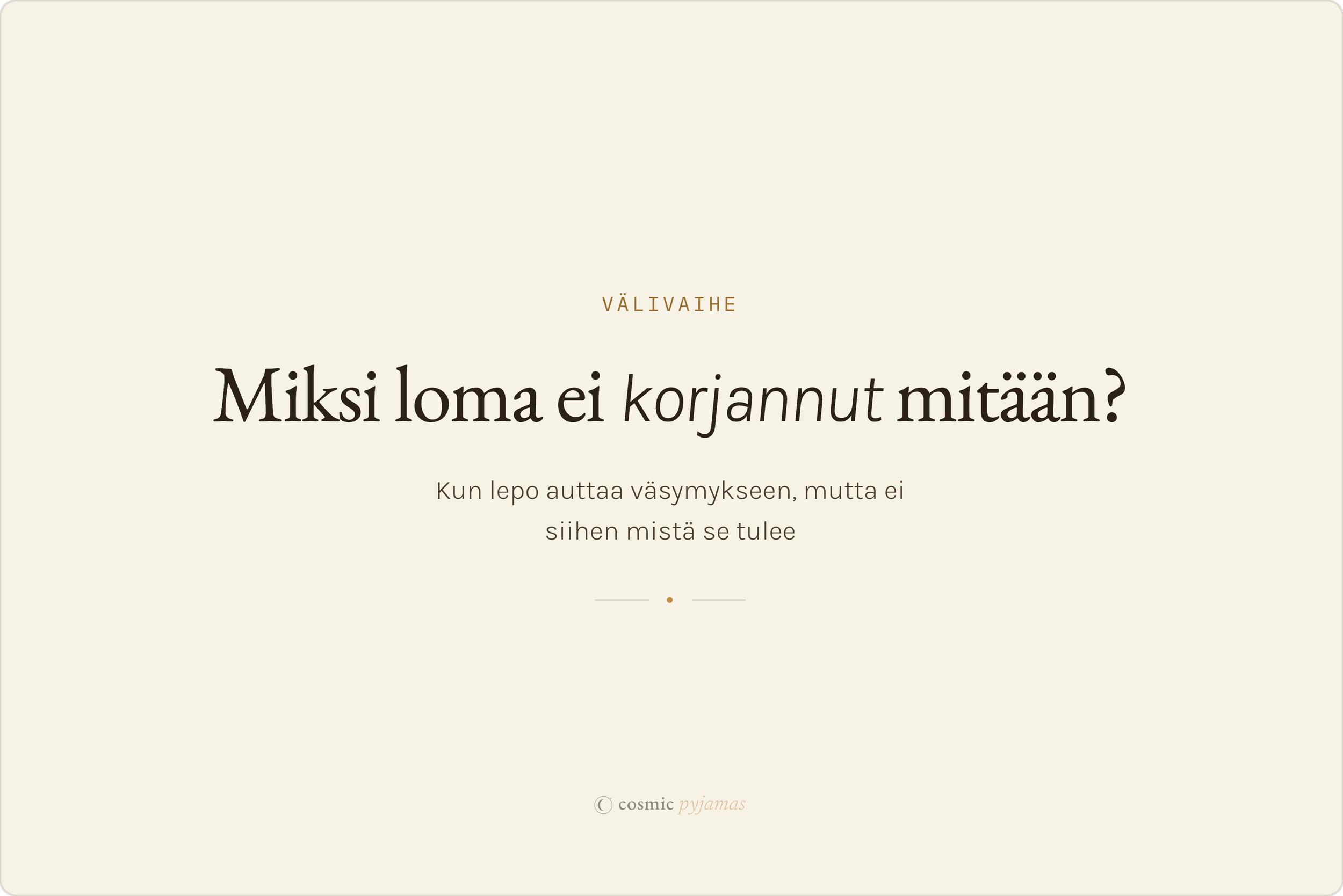Miksi loma ei korjannut mitään?