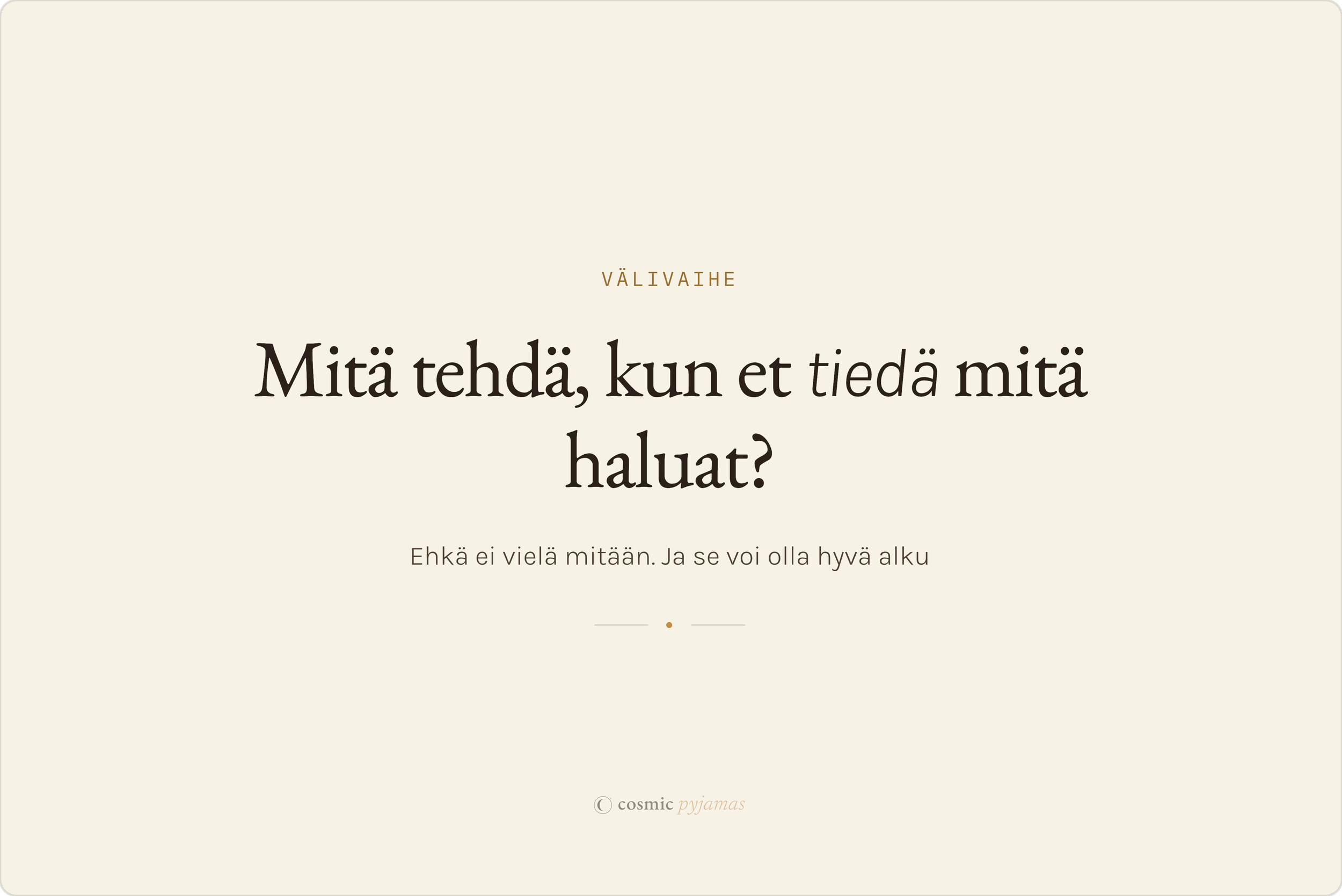 Mitä tehdä, kun et tiedä, mitä haluat?