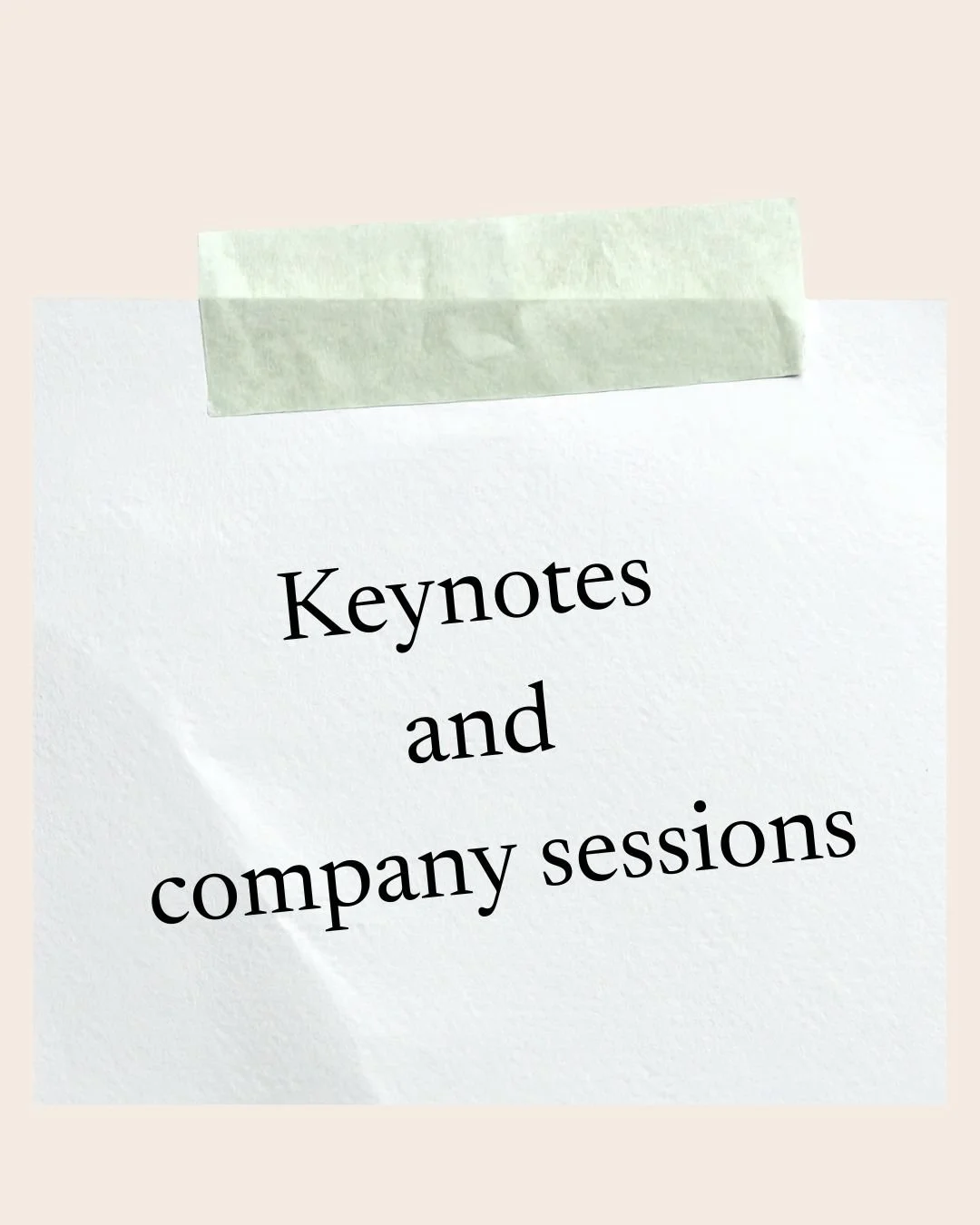 A white paper with the text "Keynotes and company sessions" taped with green masking tape.