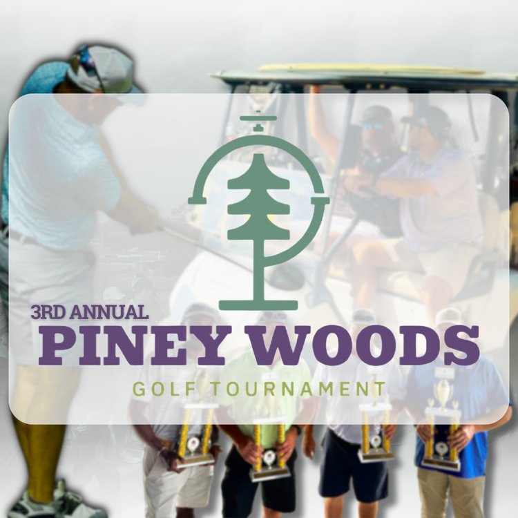 3RD ANNUAL PINEY WOODS GOLF TOURNAMENT