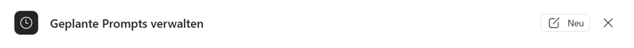 Screenshot: Möglichkeit, Prompts zu planen, ohne über den Chat zu gehen, sondern über die drei Punkte und dann der Button "Neu"
