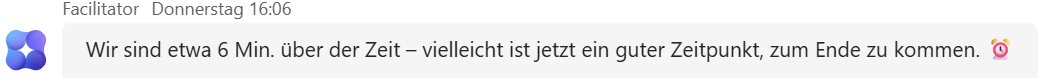 Screenshot. Facilitator weist im Chat darauf hin, dass wir bereits 6 Minuten über der Zeit sind.