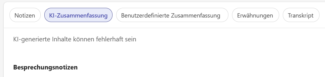 Screenshot. Übersicht über die Möglichkeiten, die zur Verfügungen stehen: Notizen, KI-Zusammenfassung, Benutzdefinierte Zusammenfassung, Erwähnungen und Transkript.