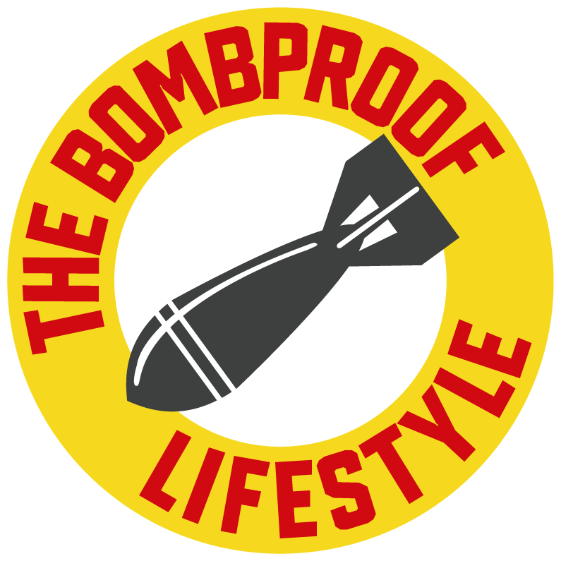 The Bombproof LIfestyle