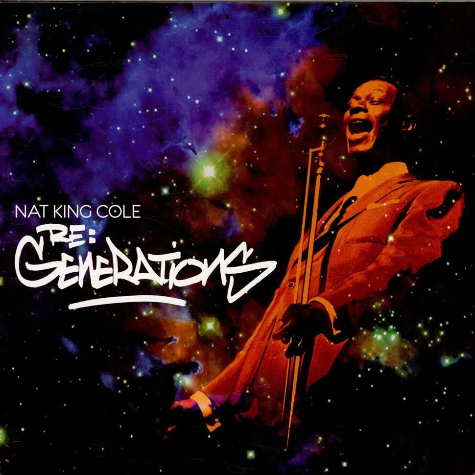 NAT KING COLE RE: GENERATIONS 
Capital Records 2006
Executive Produced by Michaelangelo L’Acqua

Cee Lo -Lush Life
Salaam Remi feat. Nas – Game Of Love
will I am/Natalie Cole – Straighten Up And Fly Right
Just Blaze – Pick-Up
The Roots/?uestlove –Wal