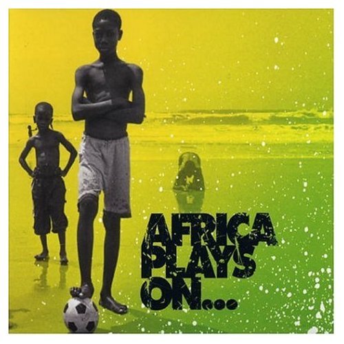 AFRICA PLAY ON... 
Sony Records 2006

Richard Bona feat. John Legend – Please Don’t Stop
Cheikh Lô – Kelle Magni
Amadou & Mariam feat. Akon – Coulibaly (Akon remix)
Alpha Blondy feat. Neg ‘Marrons – Cocody Rock (2005 remix) Wahala Project – Wahala (1