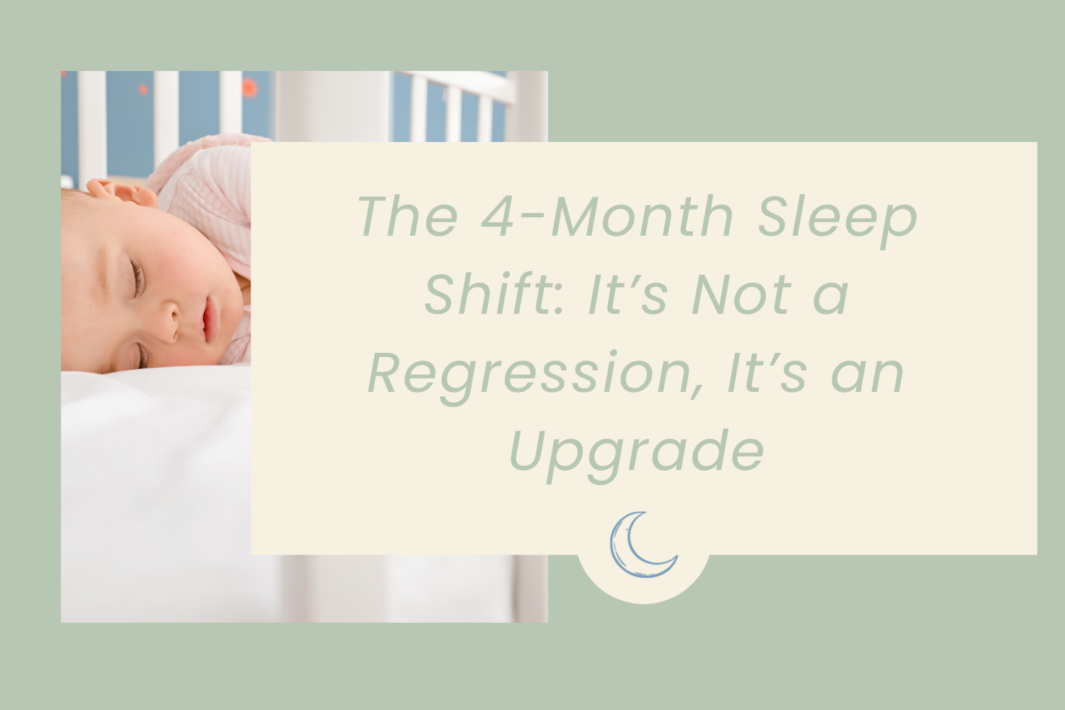 The 4-Month Sleep Shift: It’s Not a Regression, It’s an Upgrade