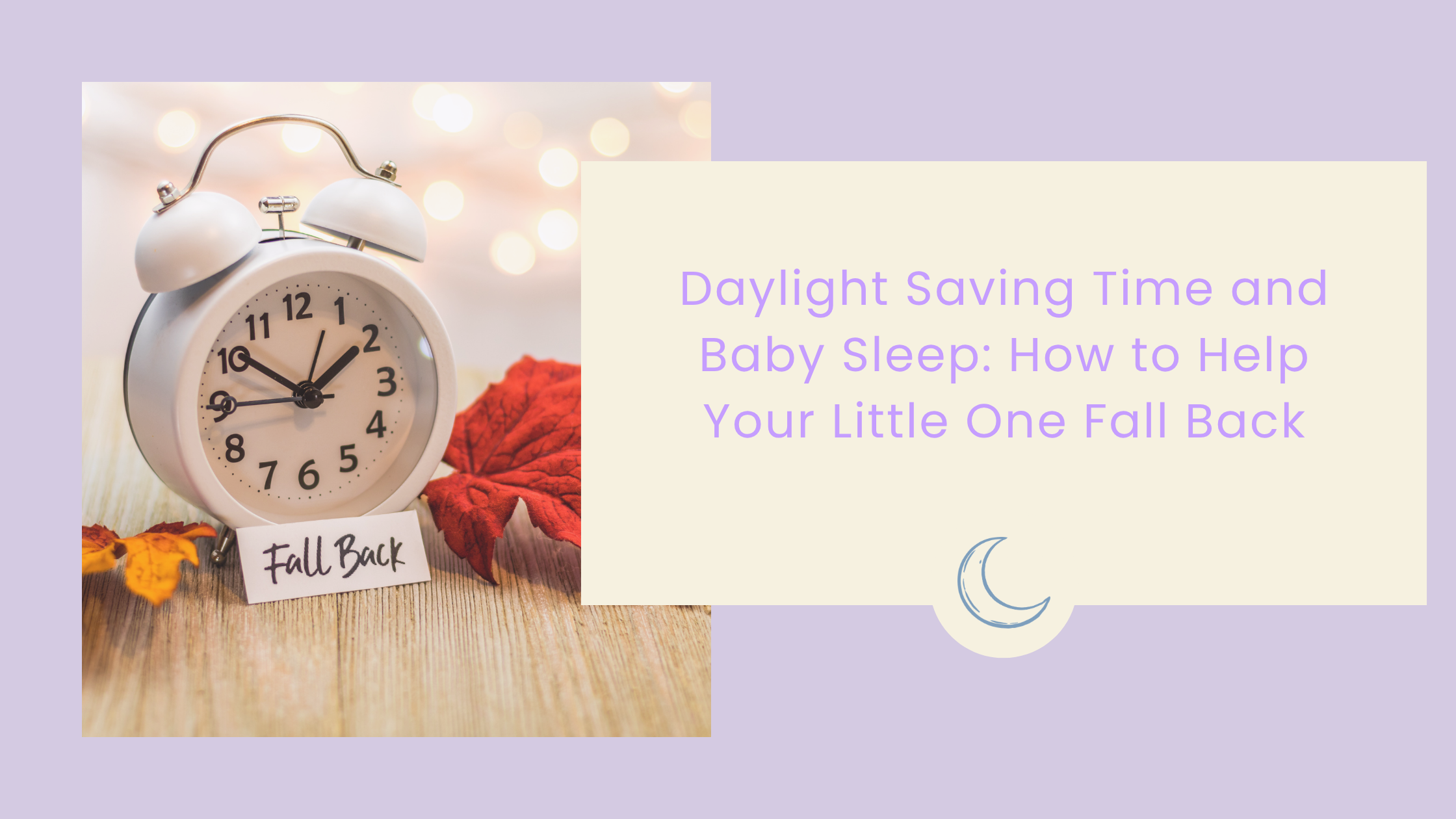 Daylight Saving Time and Baby Sleep: How to Help Your Little One Fall Back