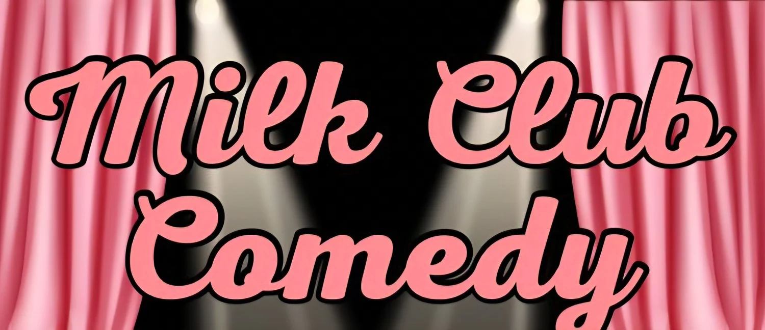 Milk Club Comedy