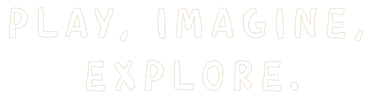 Hand-drawn style text on black background reads, 'Play, Imagine, Explore'.