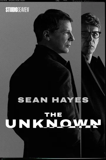 Black and white promotional poster for the TV series 'The Unknown,' featuring two men in profile, with one facing left and the other facing right, and the text 'Sean Hayes' and 'The Unknown'.