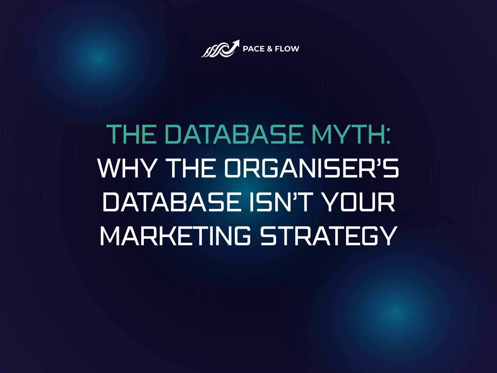 The Database Myth: Why the Organiser’s Database Isn’t Your Marketing Strategy