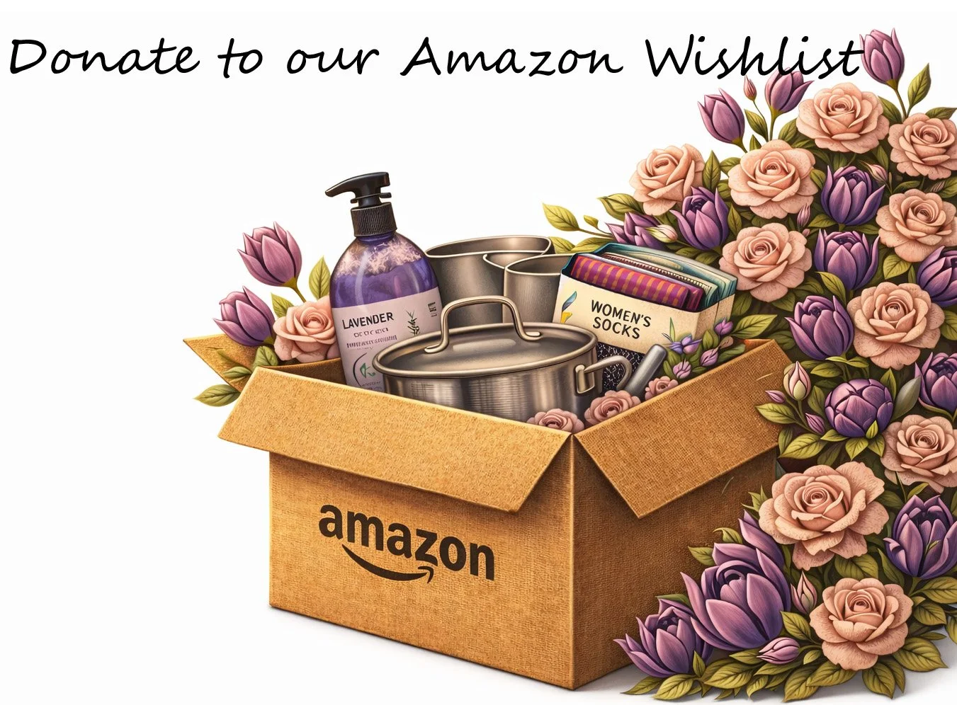 An open Amazon cardboard box filled with household items, surrounded by pink roses and purple tulips, with the text 'Donate to our Amazon Wishlist' at the top.