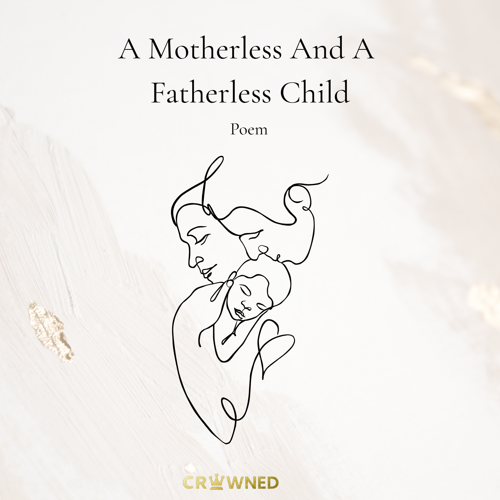 A Motherless and Fatherless Child&nbsp;