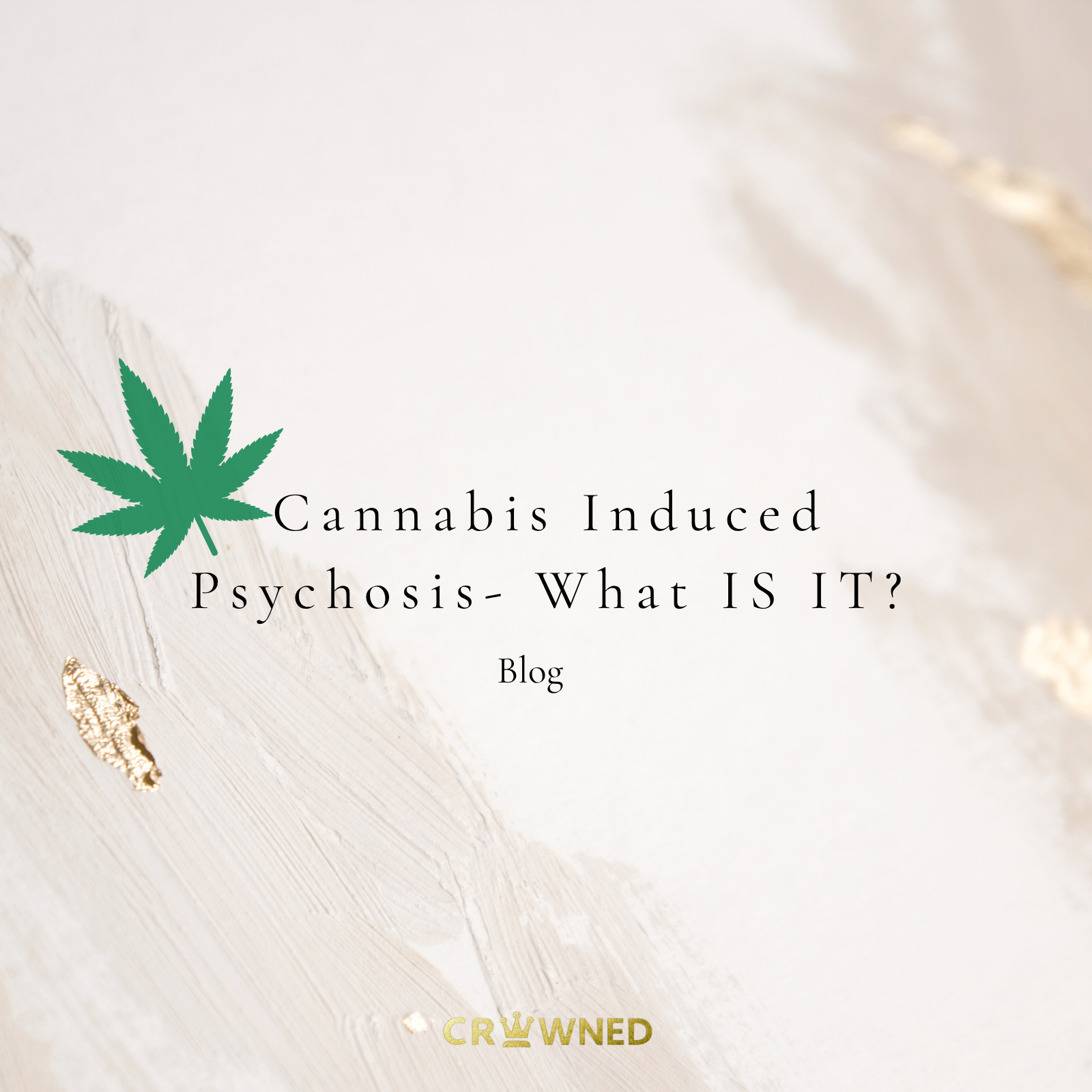 Cannabis Induced Psychosis: What is it?&nbsp;