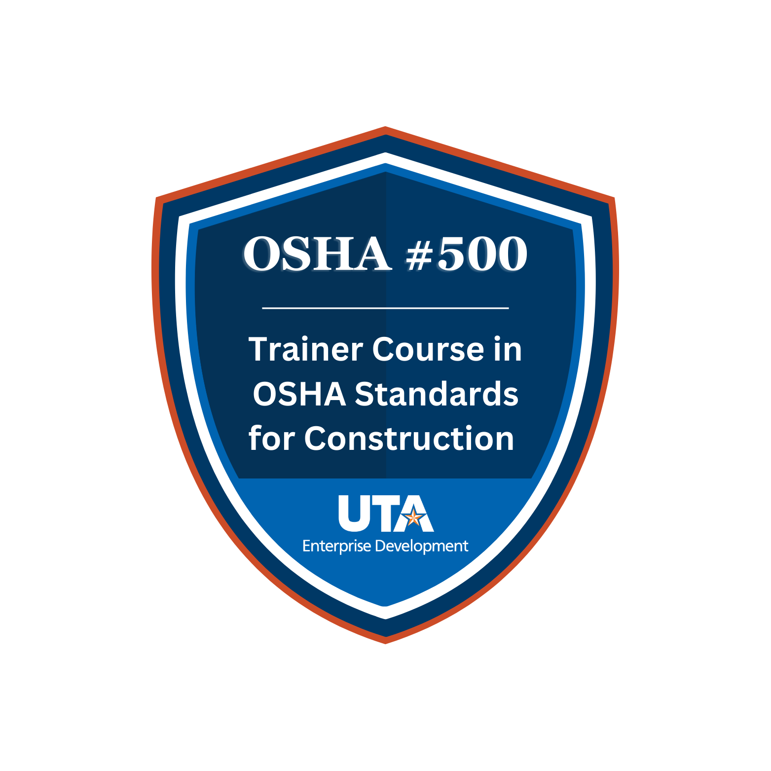Badge for OSHA 500 Trainer Course in OSHA Standards for Construction, hosted by UTA Enterprise Development.