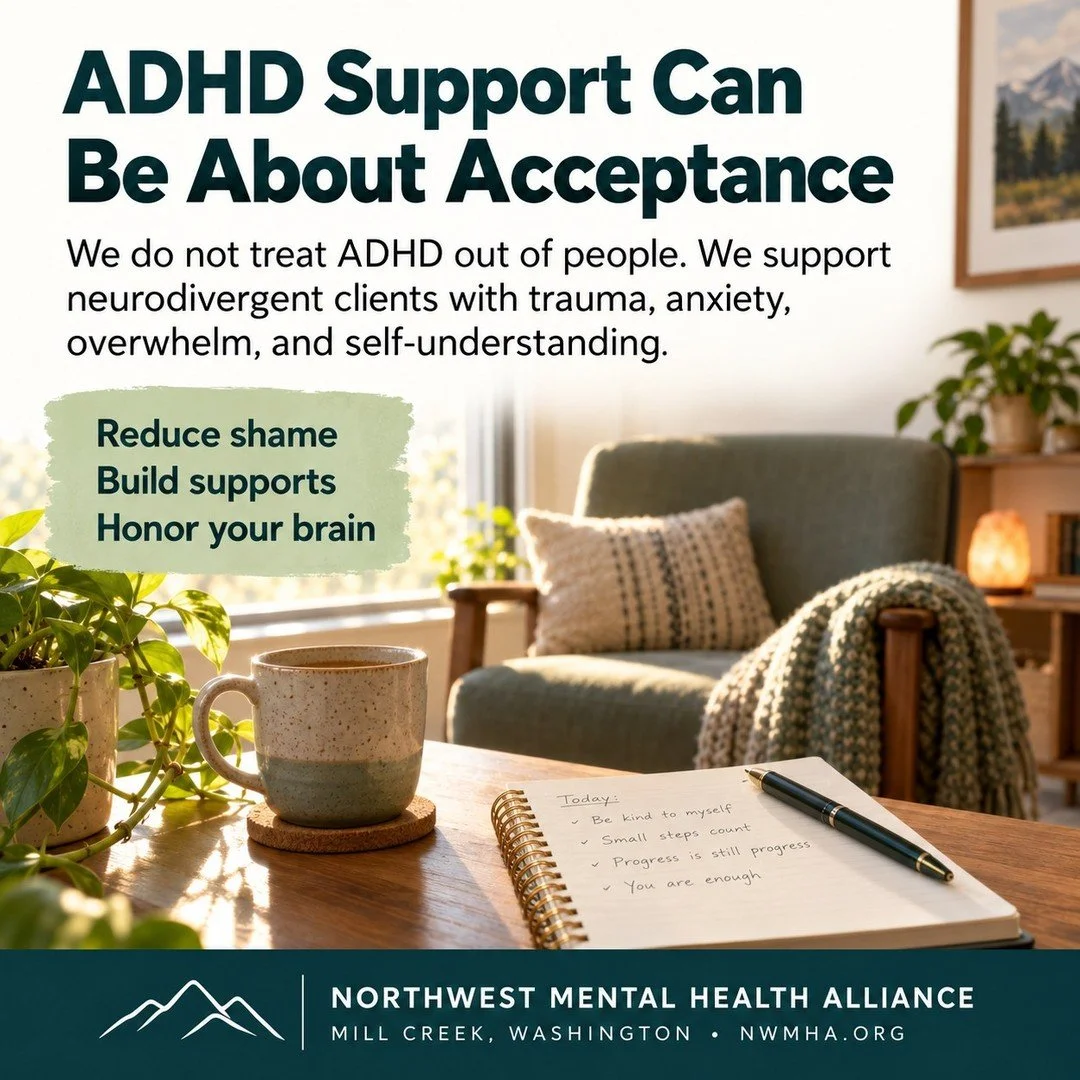 Your ADHD isn&rsquo;t a character flaw. And it isn&rsquo;t something you need to erase to deserve support.

At Northwest Mental Health Alliance, our approach to neurodivergence starts with acceptance, not fixing.

We work with ADHD and autistic indiv