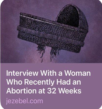 A thumbnail of an article with an illustration of a baby basket with the bottom broken open on a purple background. The title is "Interview With a Woman Who Recently Had an Abortion at 32 Weeks."