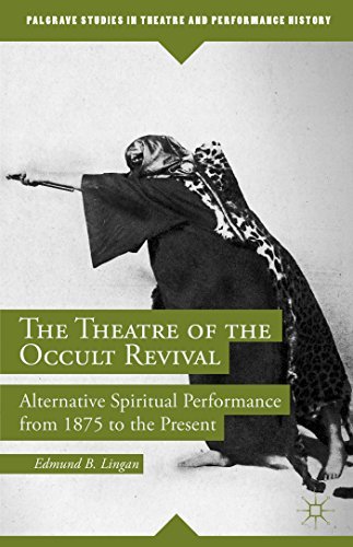 Book cover titled 'The Theatre of the Occult Revival: Alternative Spiritual Performance from 1875 to the Present' by Edmund B. Lingan, featuring a black and white image of a performer in costume, with arms outstretched.