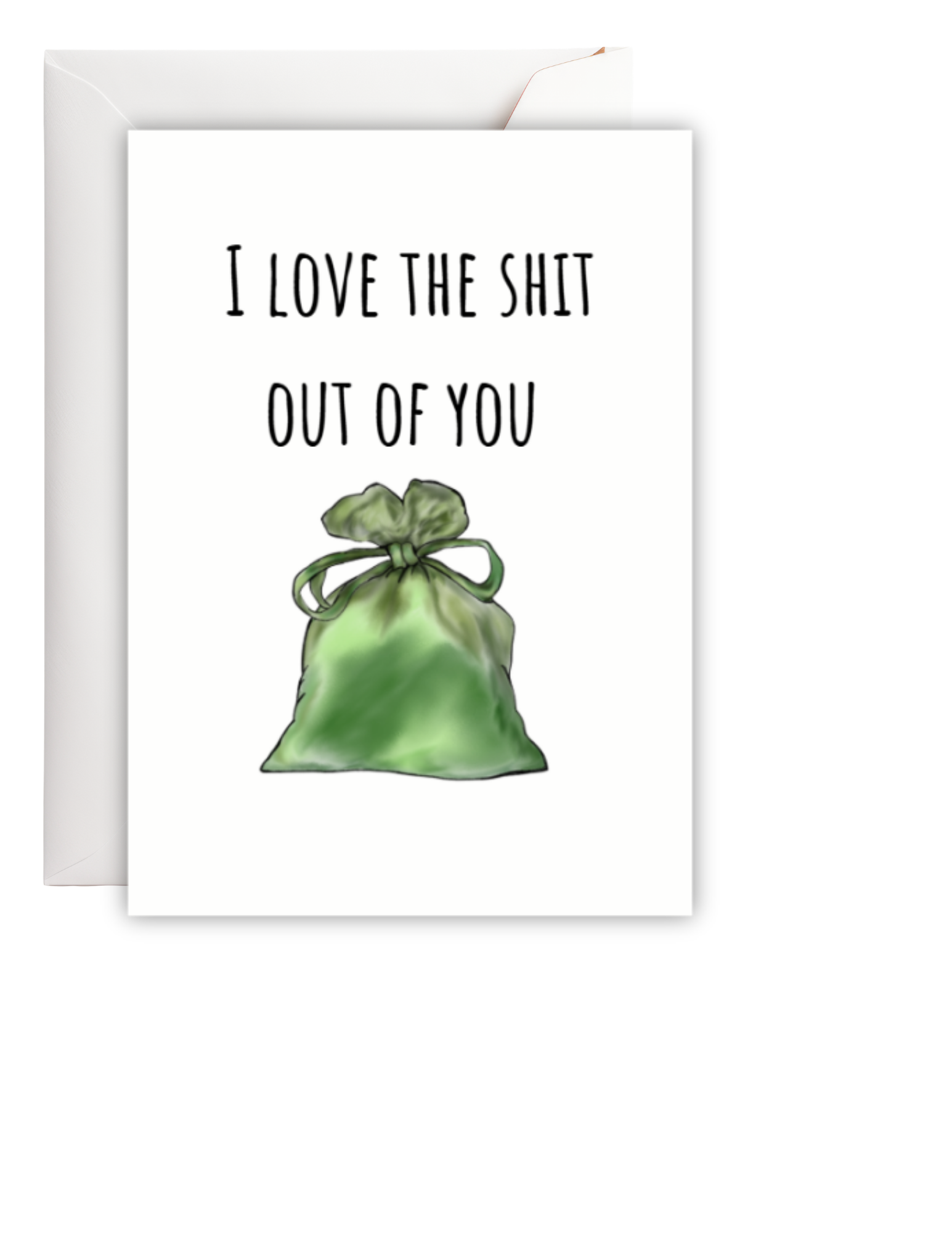 I Love the Shit Out of You Funny Love Greeting Card