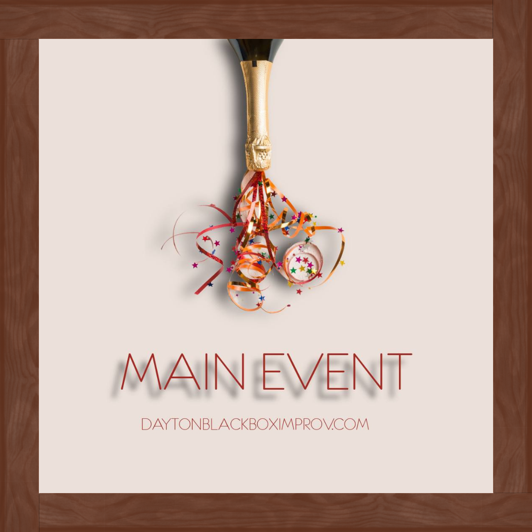  
 
Main Event
  10/1 
  
Someone's got a secret. Join us for a dive into the tangential "what ifs" as we find our way back to the 'Main Event!' Right after  Imaginary Sardines  and  Affection Deprived! 
 
   THURSDAY: BOGO Free Tix OR Free entry if 