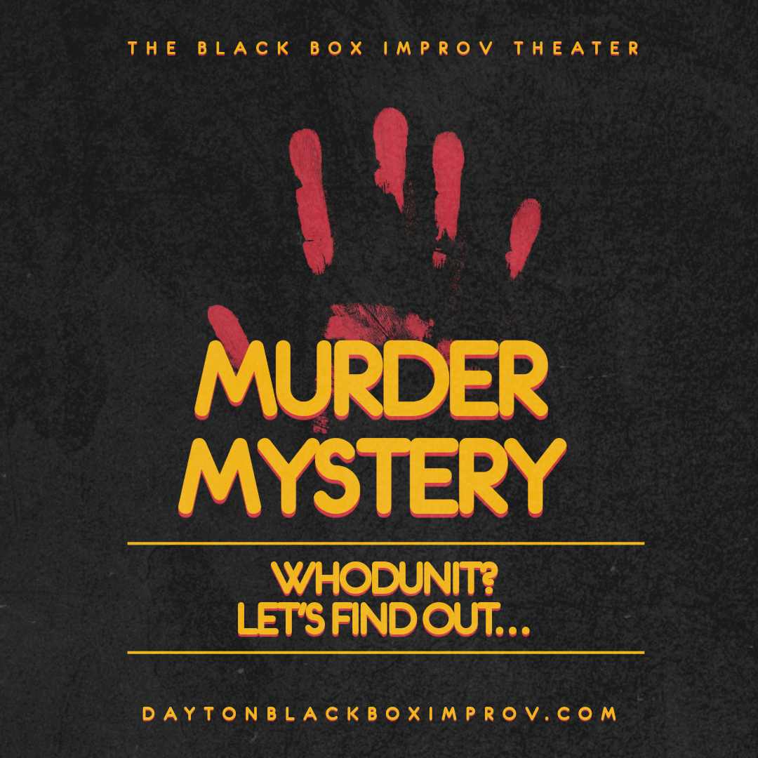 
 

Murder Mystery 
 9/5 

  
 Black Box Detectives are stumped  
What happened? Dunno. Who was murdered? Dunno. Who's the suspect? Dunno. 