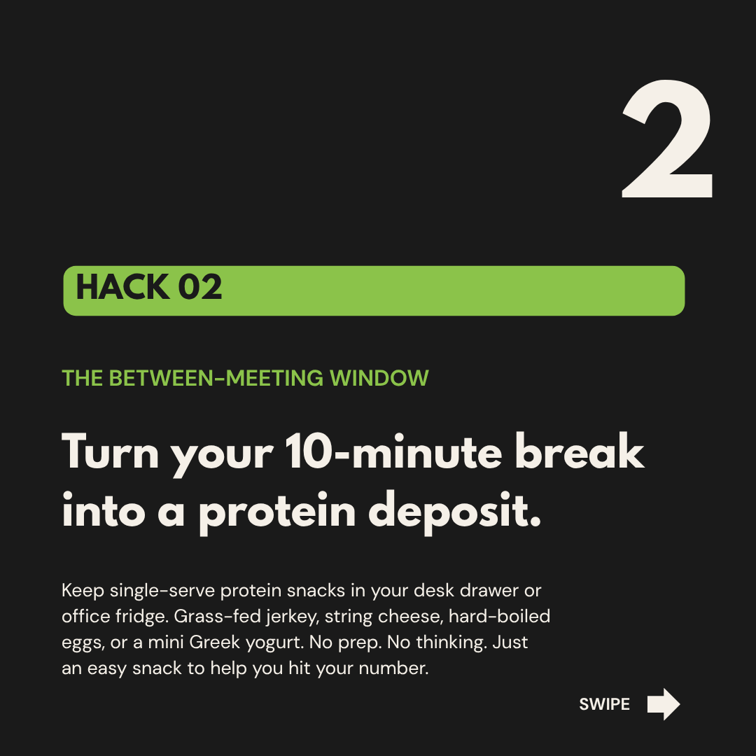 Hack number two is to use work breaks to have a high protein snack