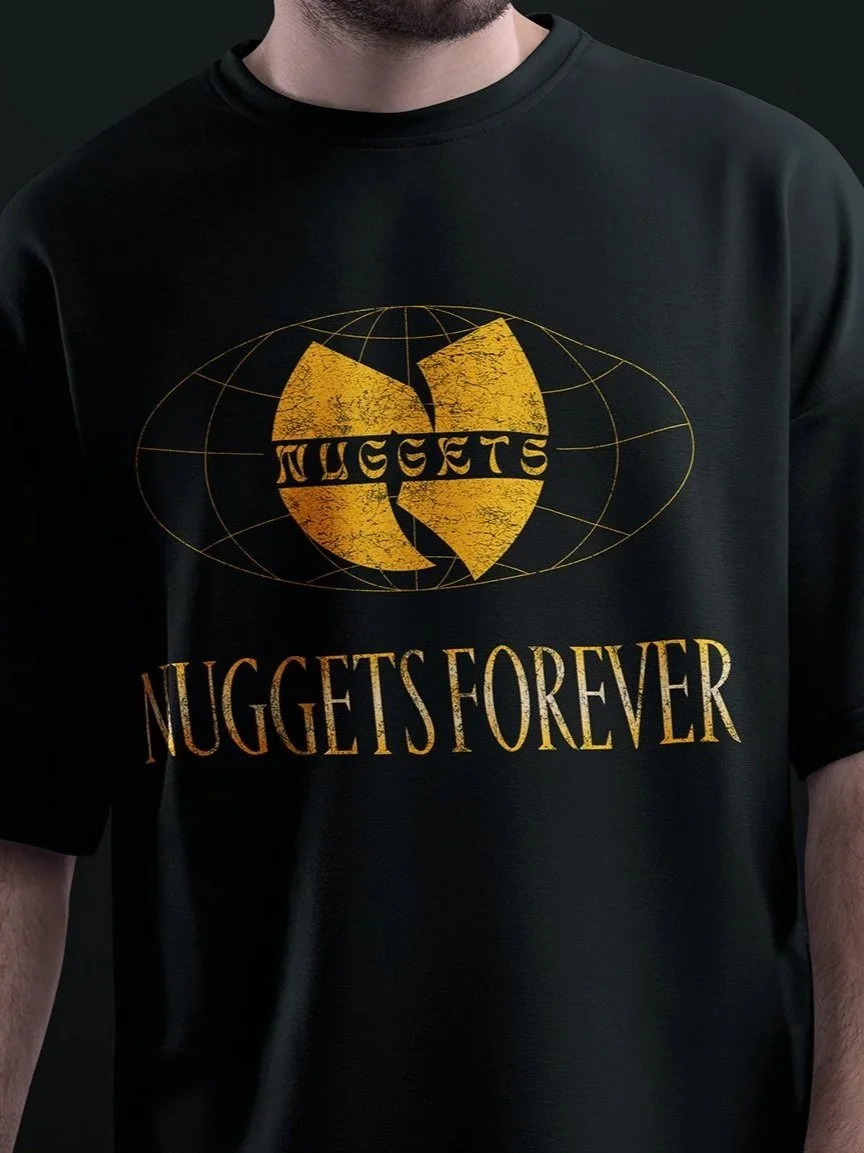 Black T-shirt with the words "NUGGETS FOREVER" printed in gold, along with an "N" logo in the style of Wu-Tang clan.