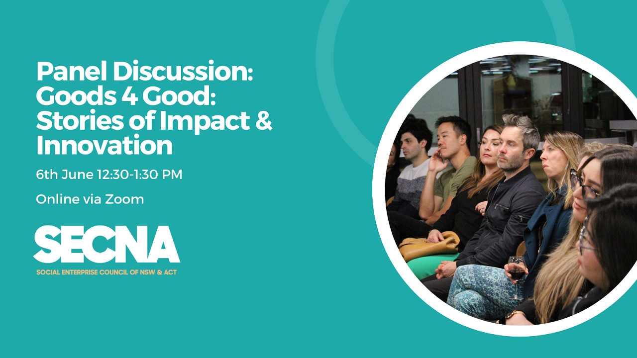 Panel Dicussion: Goods 4 Good: Stories of Impact &amp; Innovation