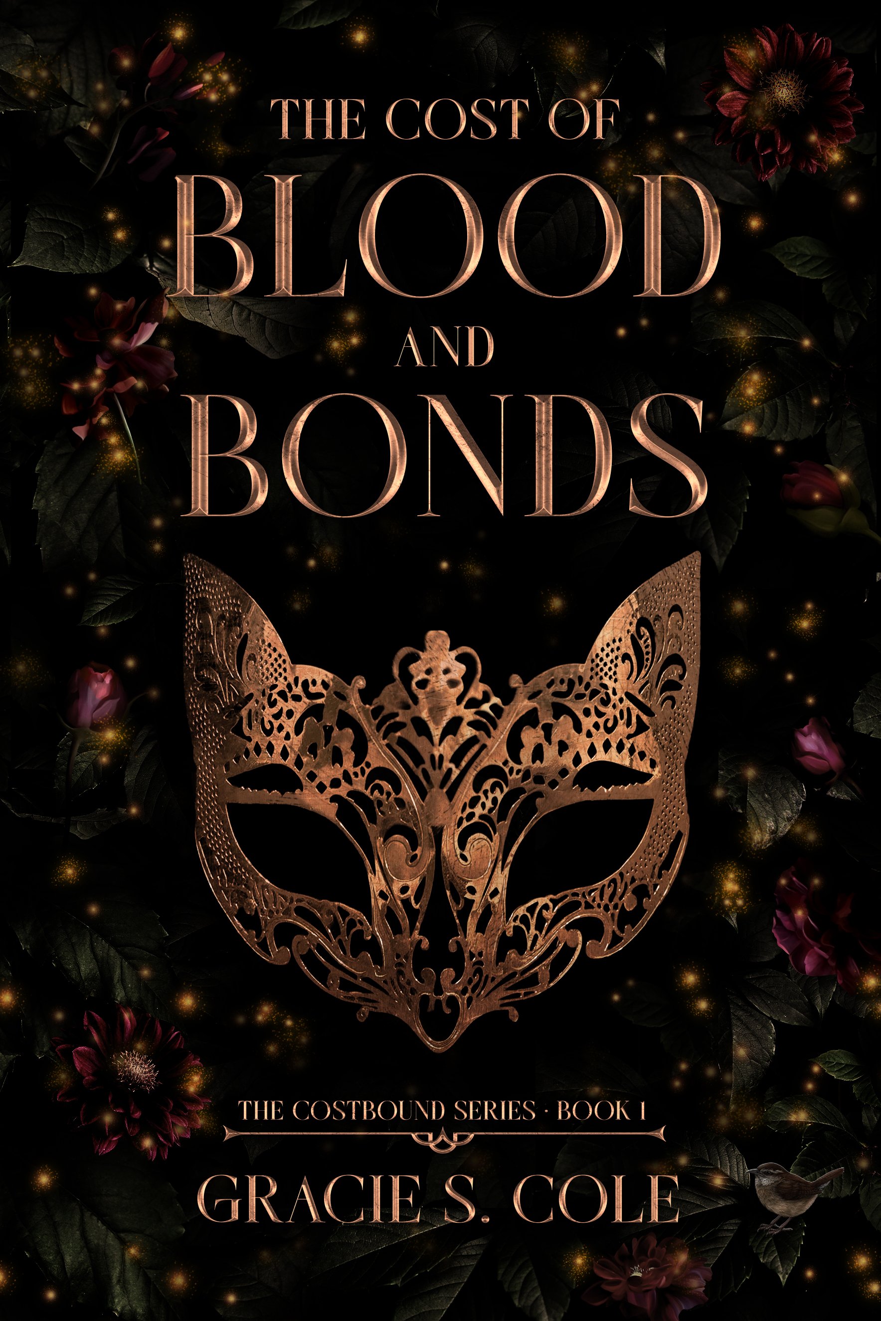 Book cover titled 'The Cost of Blood and Bonds' by Gracie S. Cole with a dark background, floral accents, glowing lights, and a decorative metallic mask.