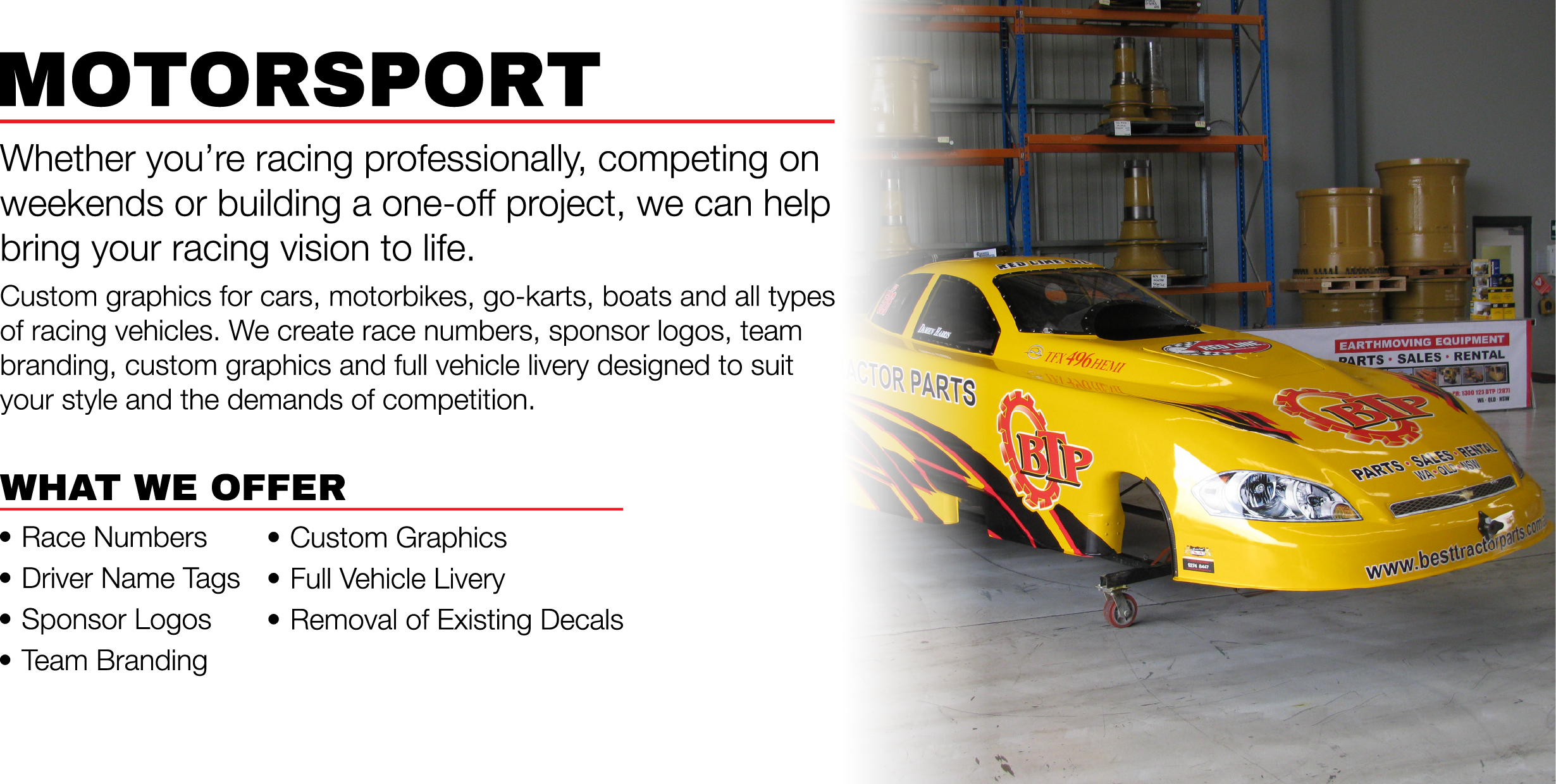 Part of a promotional display for motorsport graphics services, showing a yellow drag racing car with BTP sponsor logos inside a garage