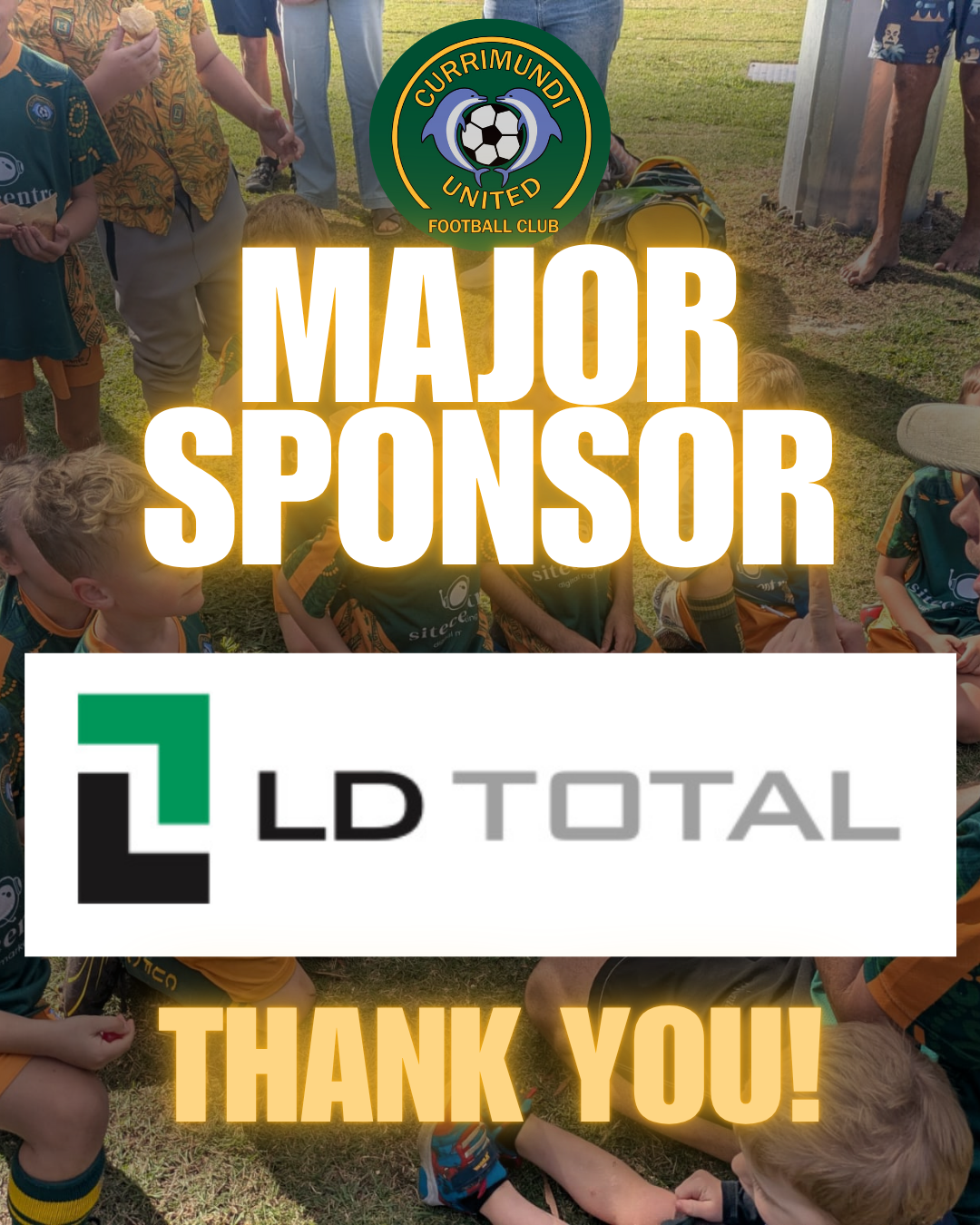 Group of children in sports uniforms sitting in a circle on the grass, with a logo of Currimundi United Football Club and a message expressing gratitude to LD Total for sponsorship.