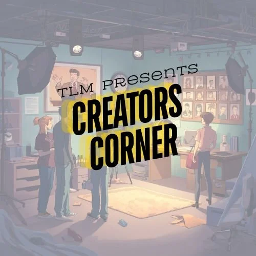 TLM Presents Creative Corner