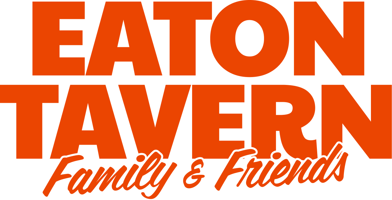 Logo for Eaton Tavern featuring large orange text reading "Eaton Tavern" and smaller cursive orange text below saying "Family & Friends".