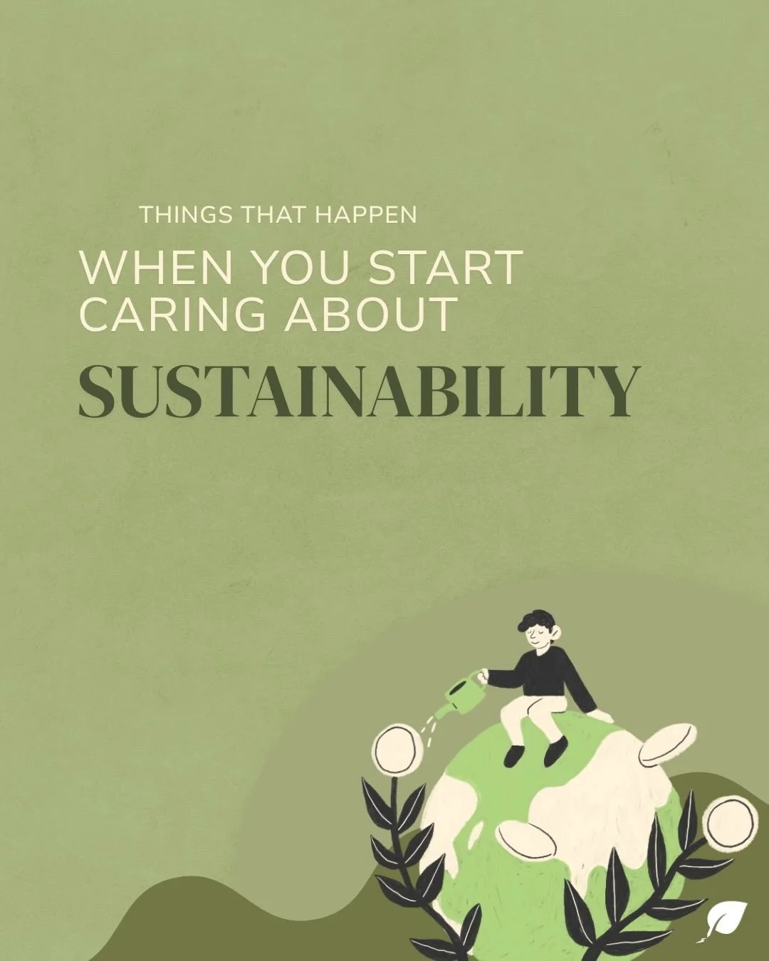 Things that start happening when sustainability becomes part of your mindset🌱

Would you add something?